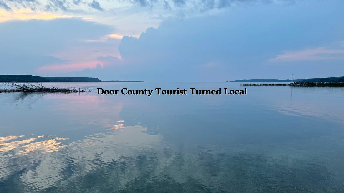 Door County Tourist Turned Local