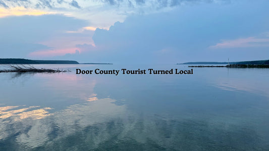 Door County Tourist Turned Local