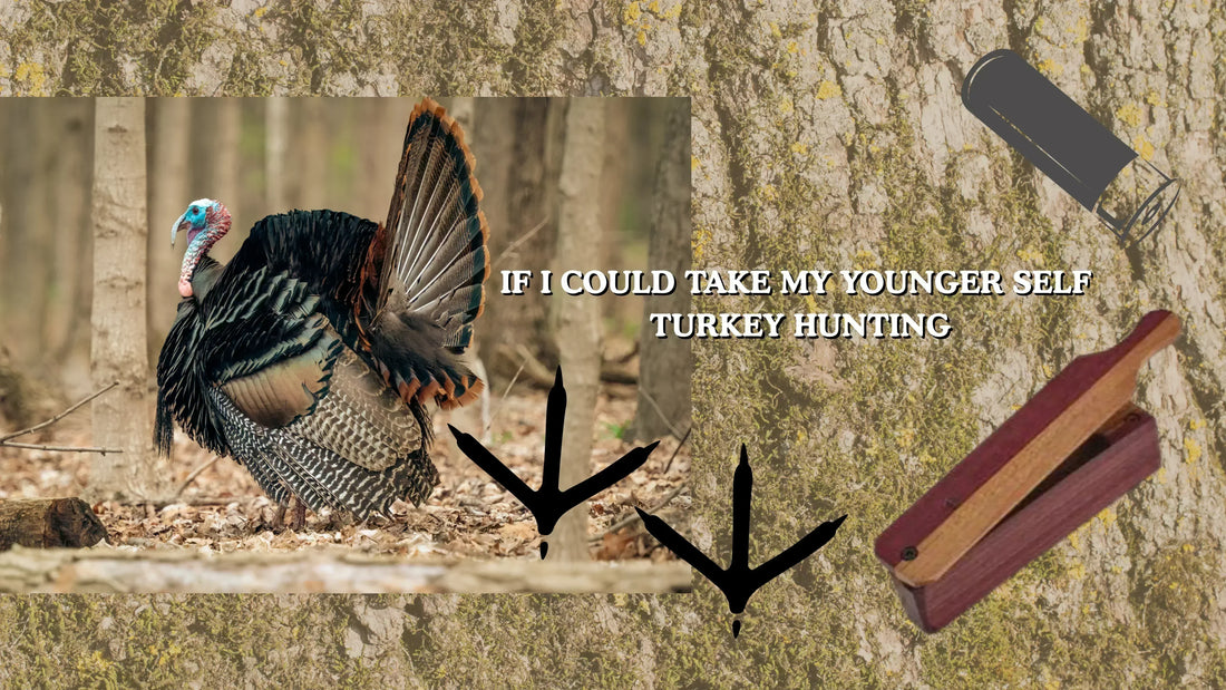 If I Could Take My Younger Self Turkey Hunting
