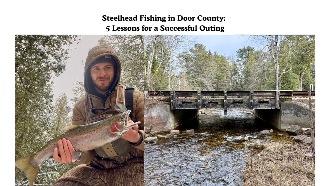 Steelhead Fishing in Door County: 5 Lessons for a Successful Outing